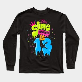 Slime Queen 13Th Birthday Slime Long Sleeve T-Shirt